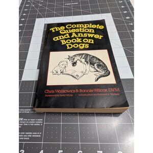 Complete Question and Answer Book on Dogs Chris Walkowicz Bonnie Wilcox DVM PB
